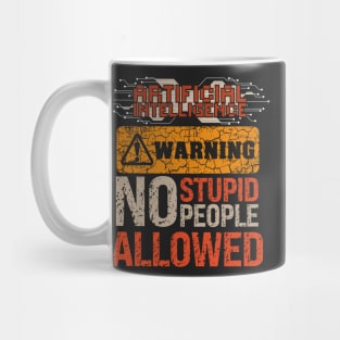 Artificial Intelligence extreme irony Sarcastic Funny Quote for geek Mug